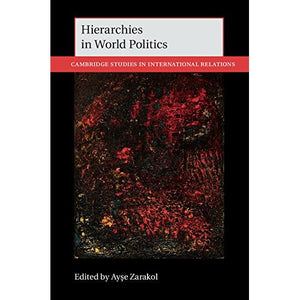 Hierarchies in World Politics (Cambridge Studies in International Relations)