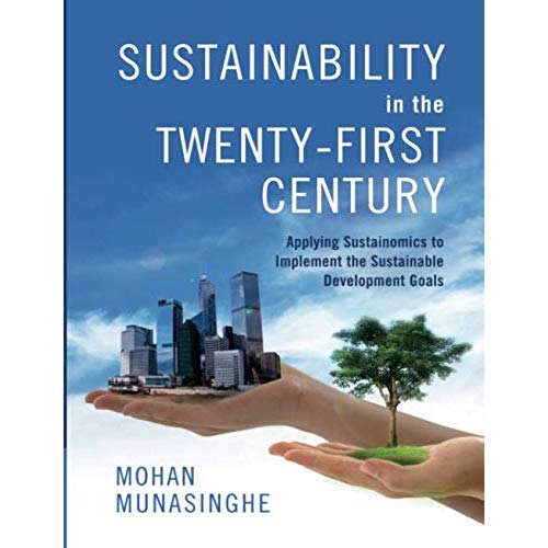 Sustainability in the Twenty-First Century: Applying Sustainomics to Implement the Sustainable Development Goals