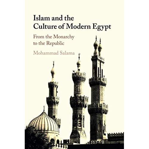 Islam and the Culture of Modern Egypt: From the Monarchy to the Republic