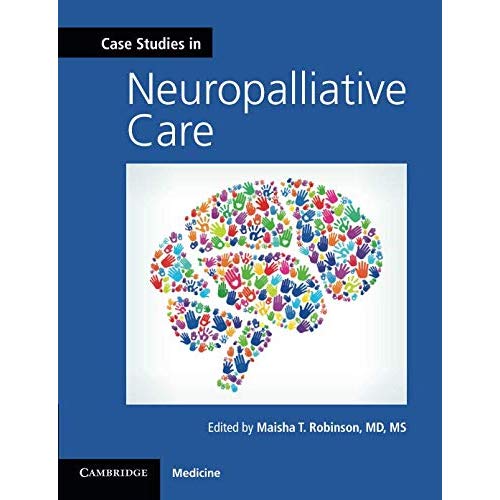 Case Studies in Neuropalliative Care (Case Studies in Neurology)