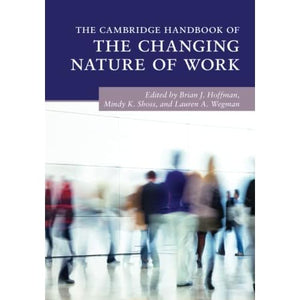 The Cambridge Handbook of the Changing Nature of Work (Cambridge Handbooks in Psychology)