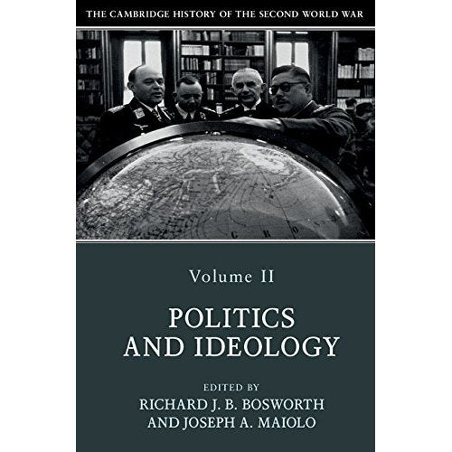 The Cambridge History of the Second World War: Volume 2, Politics and Ideology
