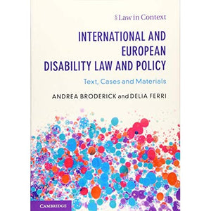 International and European Disability Law and Policy: Text, Cases and Materials (Law in Context)