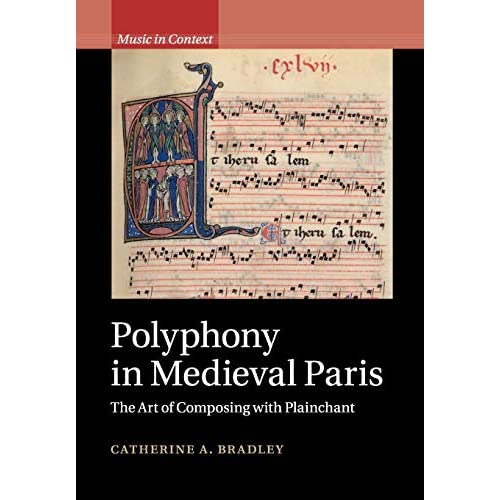 Polyphony in Medieval Paris: The Art of Composing with Plainchant (Music in Context)