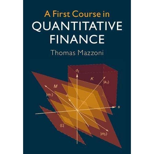 A First Course in Quantitative Finance