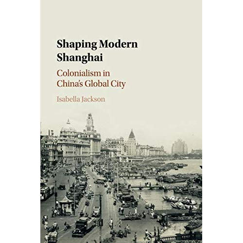 Shaping Modern Shanghai
