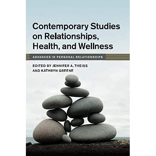 Contemporary Studies on Relationships, Health, and Wellness (Advances in Personal Relationships)