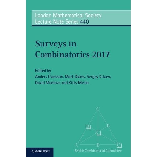 Surveys in Combinatorics 2017: 440 (London Mathematical Society Lecture Note Series, Series Number 440)
