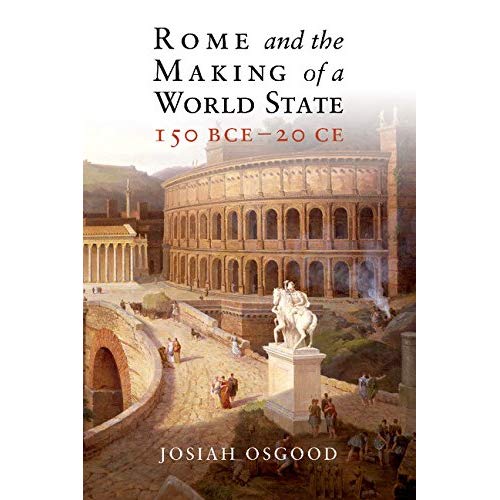 Rome and the Making of a World State, 150 BCE–20 CE
