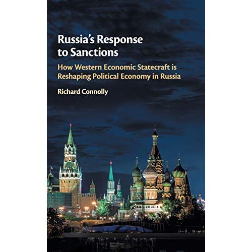 Russia's Response to Sanctions: How Western Economic Statecraft is Reshaping Political Economy in Russia