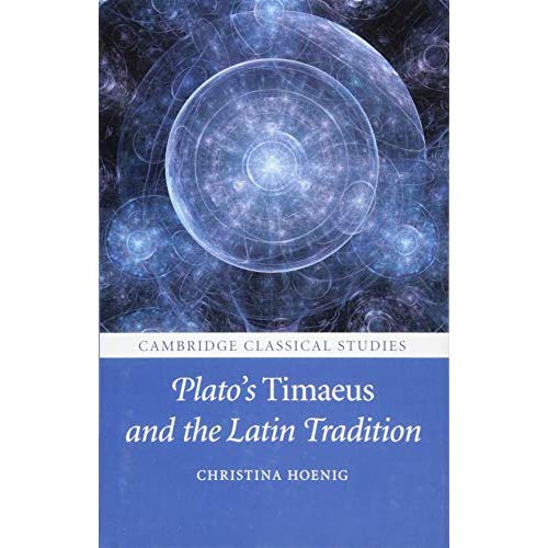 Plato's Timaeus and the Latin Tradition (Cambridge Classical Studies)