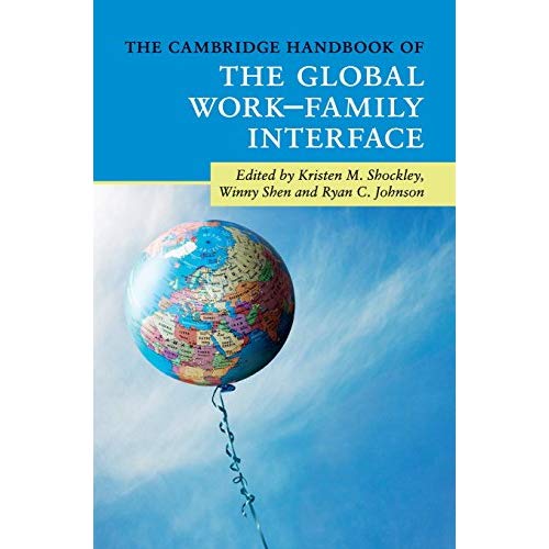 The Cambridge Handbook of the Global WorkFamily Interface (Cambridge Handbooks in Psychology)