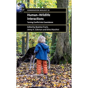 Human–Wildlife Interactions: Turning Conflict into Coexistence: 23 (Conservation Biology, Series Number 23)