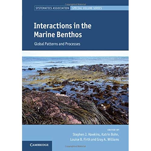 Interactions in the Marine Benthos: Global Patterns and Processes: 87 (Systematics Association Special Volume Series, Series Number 87)