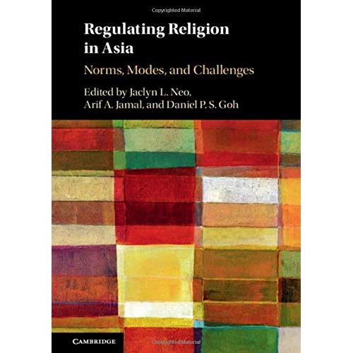Regulating Religion in Asia: Norms, Modes, and Challenges