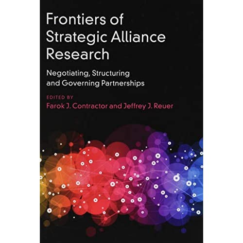 Frontiers of Strategic Alliance Research: Negotiating, Structuring and Governing Partnerships