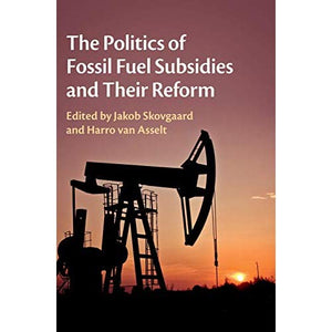 The Politics of Fossil Fuel Subsidies and their Reform