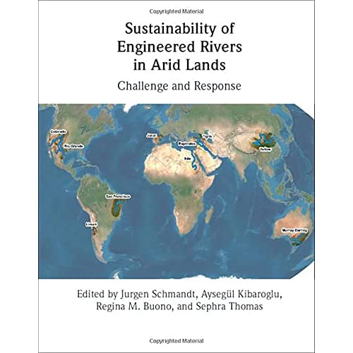 Sustainability of Engineered Rivers In Arid Lands: Challenge and Response