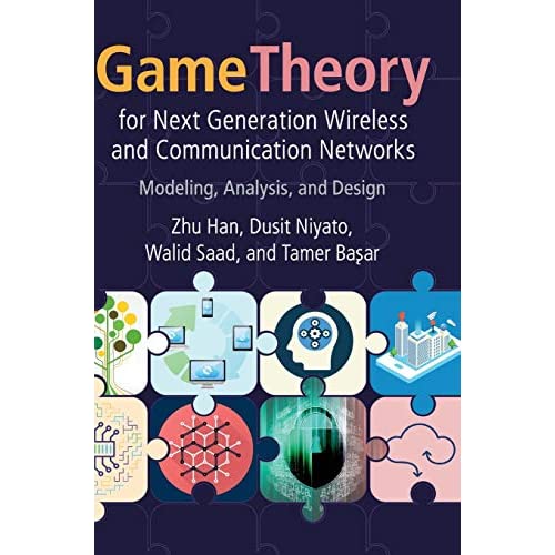 Game Theory for Next Generation Wireless and Communication Networks: Modeling, Analysis, and Design
