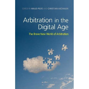 Arbitration in the Digital Age: The Brave New World of Arbitration