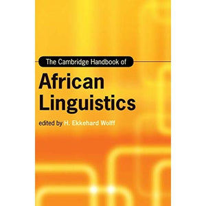 The Cambridge Handbook of African Linguistics (Cambridge Handbooks in Language and Linguistics)