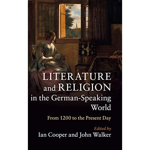 Literature and Religion in the German-Speaking World: From 1200 to the Present Day