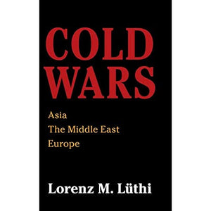 Cold Wars: Asia, the Middle East, Europe