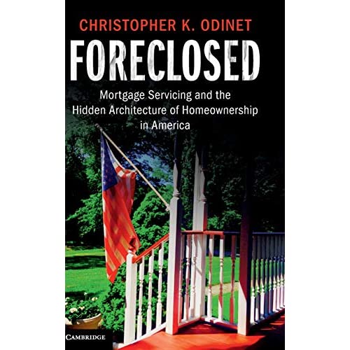 Foreclosed: Mortgage Servicing and the Hidden Architecture of Homeownership in America