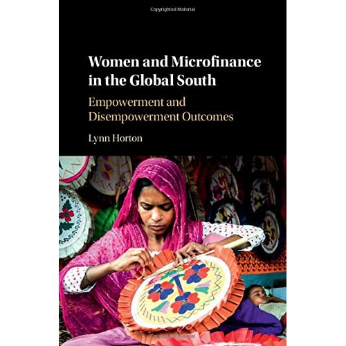 Women and Microfinance in the Global South: Empowerment and Disempowerment Outcomes