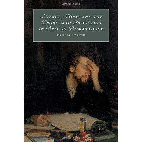 Science, Form, and the Problem of Induction in British Romanticism (Cambridge Studies in Romanticism)