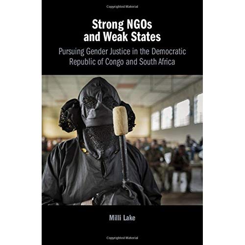 Strong NGOs and Weak States: Pursuing Gender Justice in the Democratic Republic of Congo and South Africa