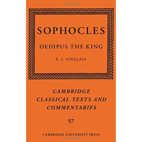 Sophocles: Oedipus the King (Cambridge Classical Texts and Commentaries)