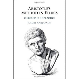 Aristotle's Method in Ethics: Philosophy in Practice