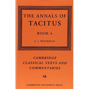 The Annals of Tacitus: Book 4 (Cambridge Classical Texts and Commentaries)