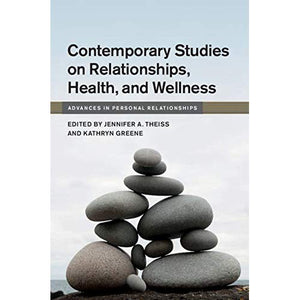 Contemporary Studies on Relationships, Health, and Wellness (Advances in Personal Relationships)