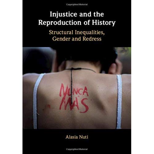 Injustice and the Reproduction of History: Structural Inequalities, Gender and Redress