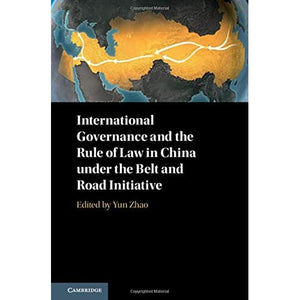 International Governance and the Rule of Law in China under the Belt and Road Initiative