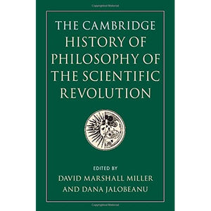 The Cambridge History of Philosophy of the Scientific Revolution