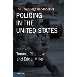 The Cambridge Handbook of Policing in the United States (Cambridge Law Handbooks)