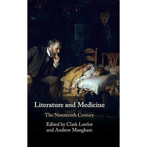 Literature and Medicine: Volume 2: The Nineteenth Century