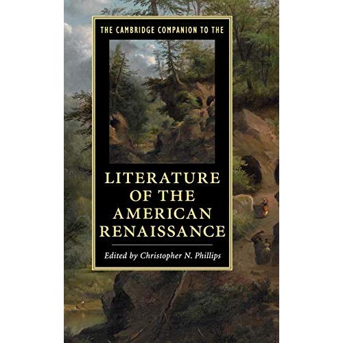 The Cambridge Companion to the Literature of the American Renaissance (Cambridge Companions to Literature)