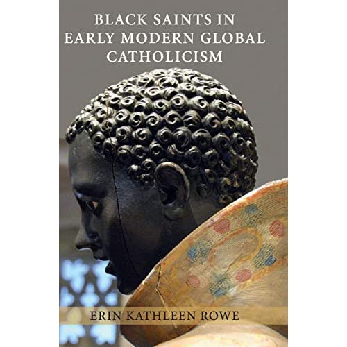 Black Saints in Early Modern Global Catholicism