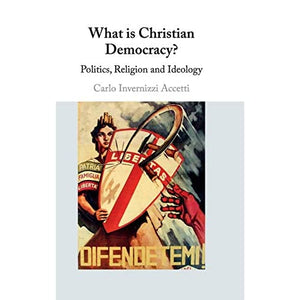 What is Christian Democracy?: Politics, Religion and Ideology