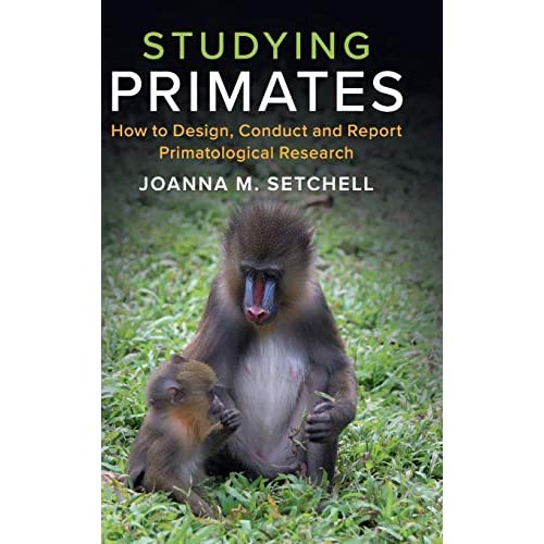 Studying Primates: How to Design, Conduct and Report Primatological Research