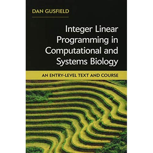 Integer Linear Programming in Computational and Systems Biology: An Entry-Level Text and Course