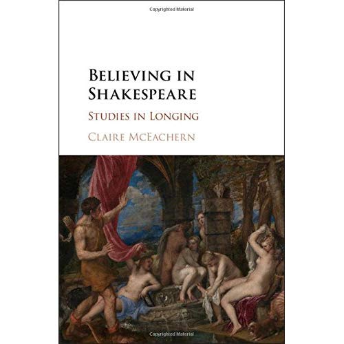 Believing in Shakespeare: Studies in Longing