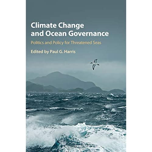 Climate Change and Ocean Governance: Politics and Policy for Threatened Seas