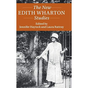 The New Edith Wharton Studies (Twenty-First-Century Critical Revisions)