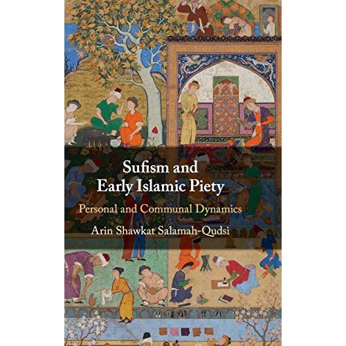 Sufism and Early Islamic Piety: Personal and Communal Dynamics