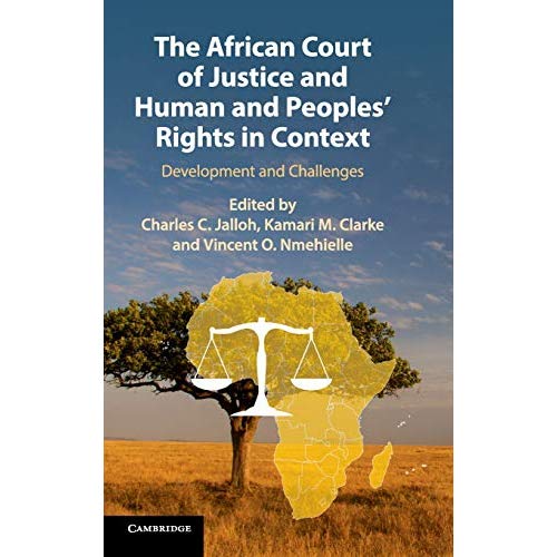 The African Court of Justice and Human and Peoples' Rights in Context: Development and Challenges